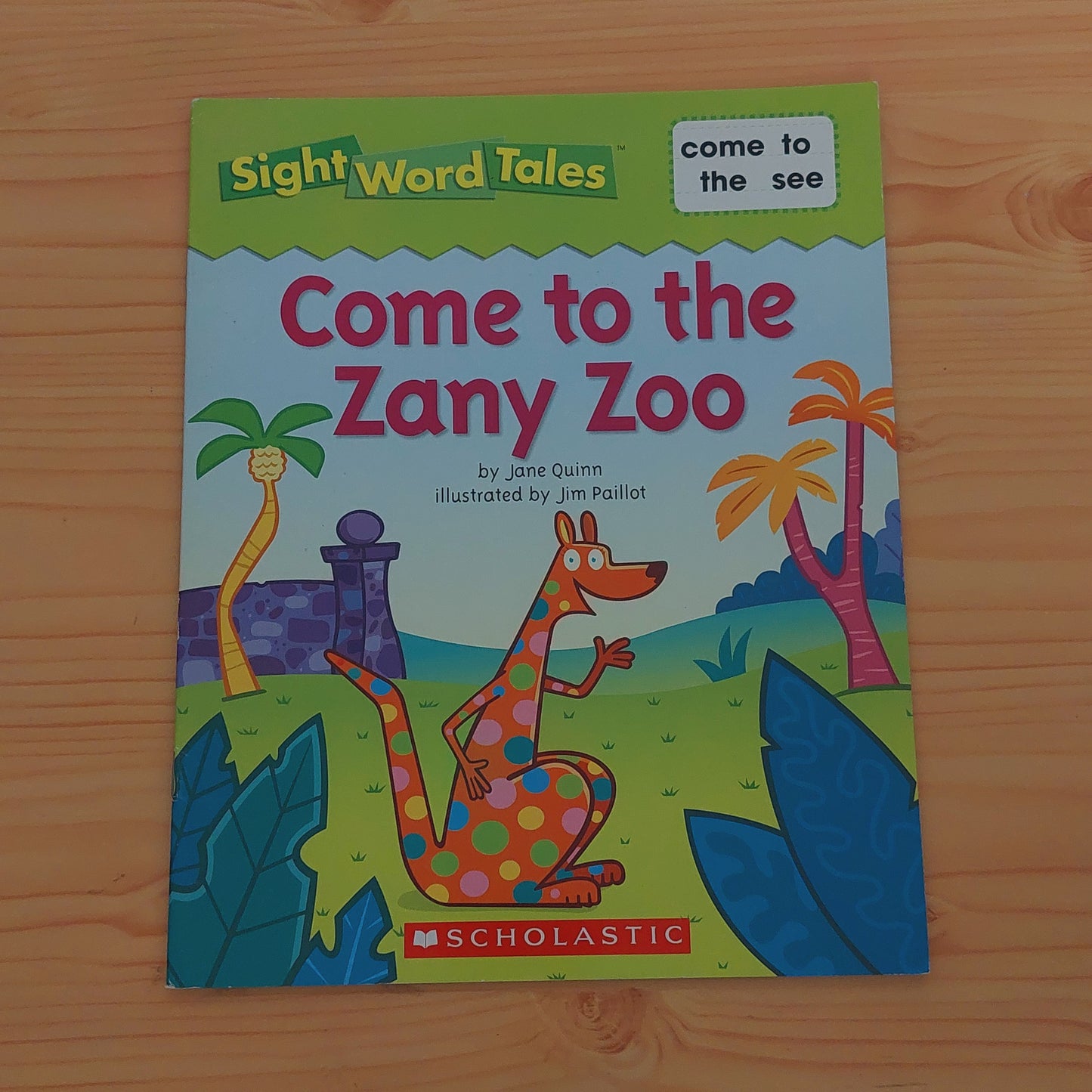 Come to the Zany Zoo: Sight Words Tales - come, to, the, see