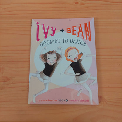 Ivy and Bean #6 Doomed to Dance