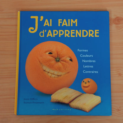 J'ai faim d'apprendre - Formes, couleurs, nombres, lettres, contraires