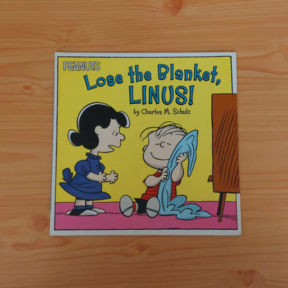 Lose the Blanket, Linus! (Peanuts)