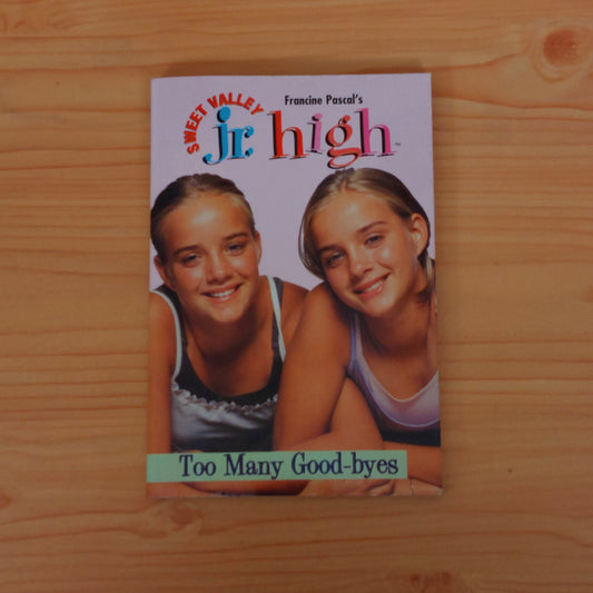 Sweet Valley Jr. High: Too Many Good-byes (Sweet Valley Jr. High #30)