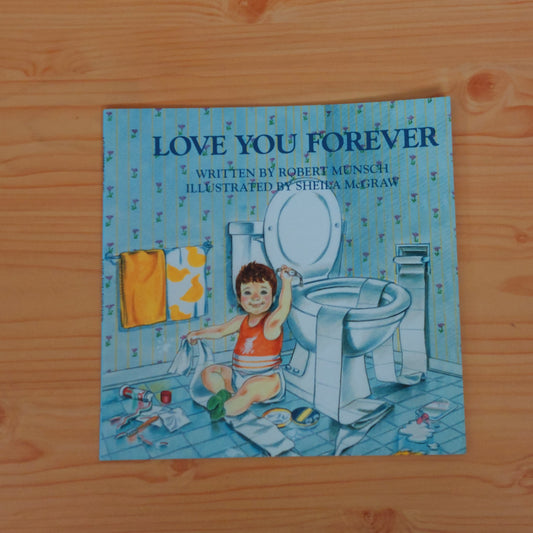 Love You Forever by Robert Munsch