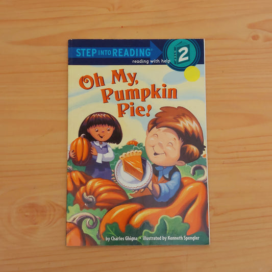 Oh My Pumpkin Pie! (Step Into Reading: Step 1)