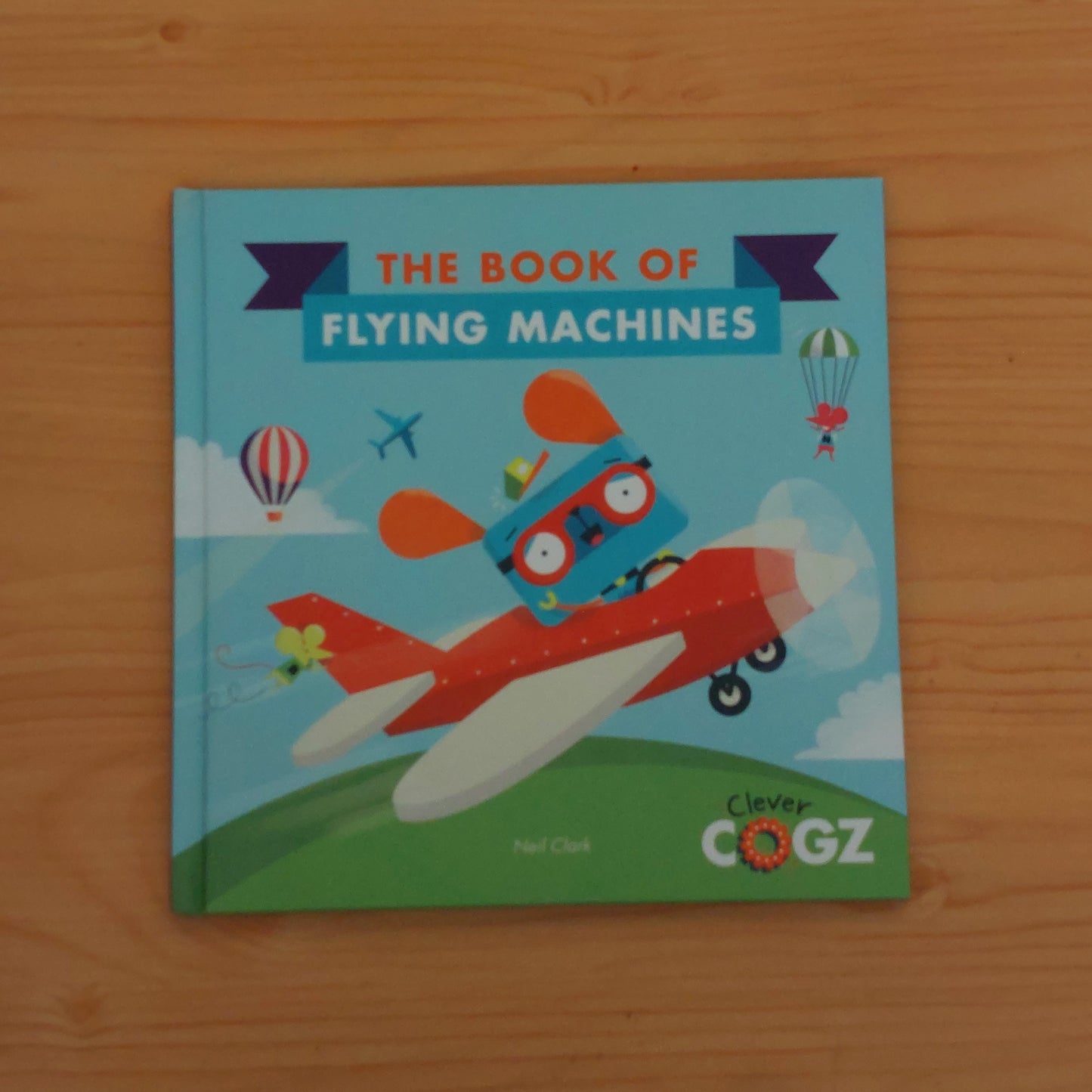 The Book of Flying Machines (Clever Cogz)