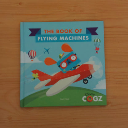 The Book of Flying Machines (Clever Cogz)