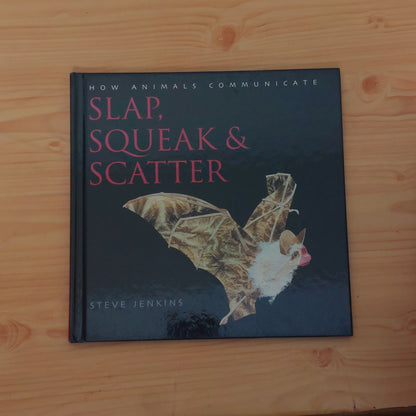 Slap, Squeak & Scatter (How Animals Communicate)