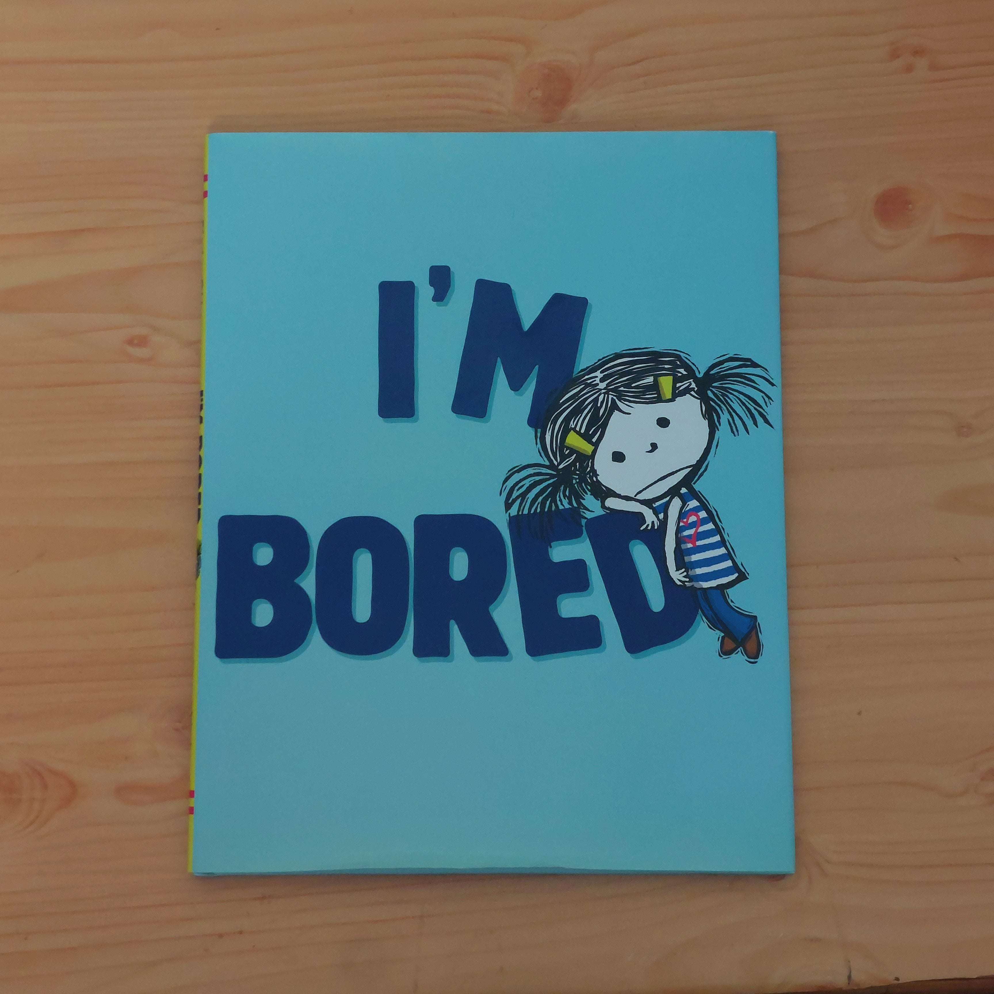 I'm Bored – Childhood Ink