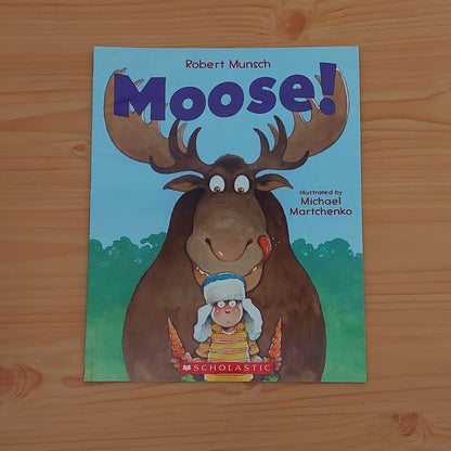 Moose! by Robert Munsch