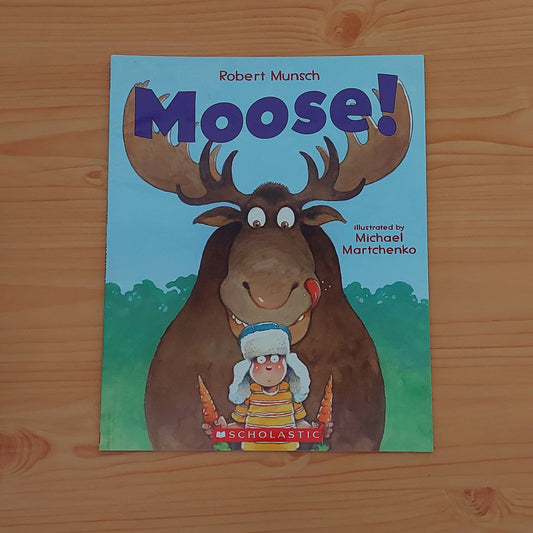 Moose! by Robert Munsch