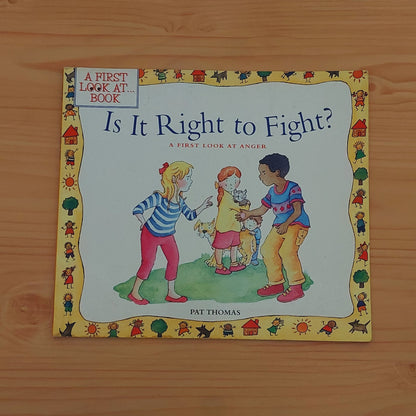 Is It Right to Fight? A First Look at Anger (A First Look At...Book)