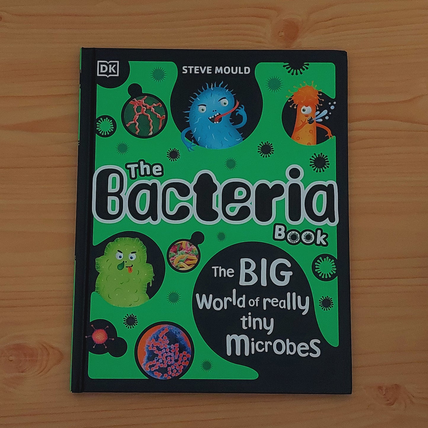 The Bacteria Book - The Big World of Really Tiny Microbes