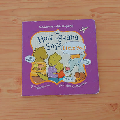 How Iguana Says I Love You! - An Adventure in Eight Languages