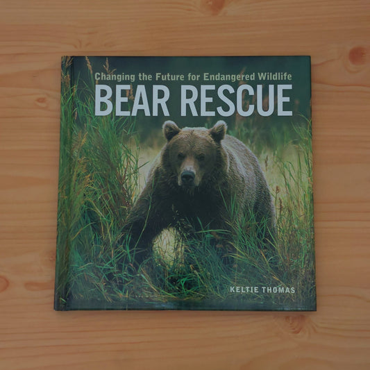 Bear Rescue (Changing the Future for Endangered Wildlife)