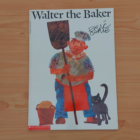 Walter the Baker by Eric Carle