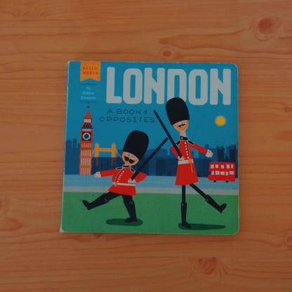 London - A Book of Opposites (Hello World)