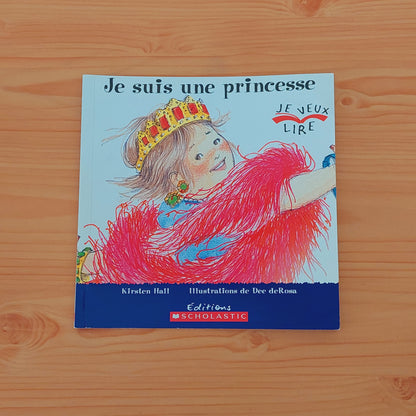 Je suis une princesse! (Je veux lire)