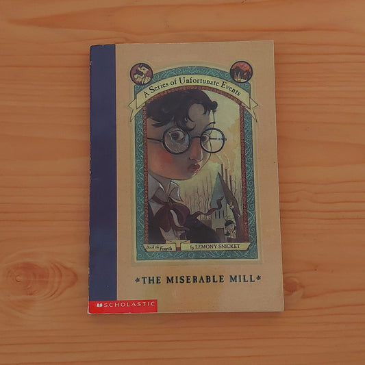 A Series of Unfortunate Events #4 The Miserable Mill