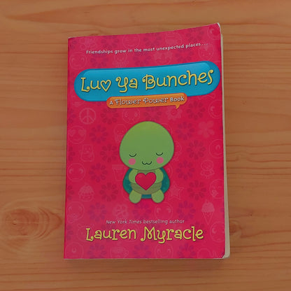 Luv Ya Bunches: A Flower Power Book by Lauren Myracle