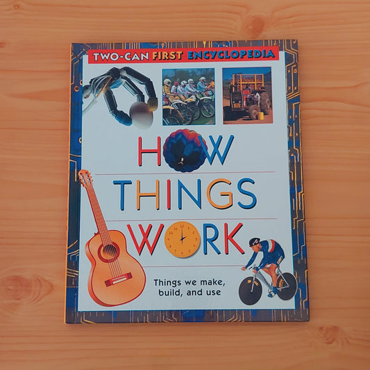 How Things Work (Two-Can First Encyclopedia)
