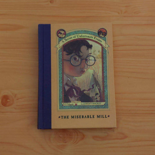 A Series of Unfortunate Events #4 The Miserable Mill