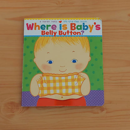 Where Is Baby's Belly Button? by Karen Katz (Lift the Flap)