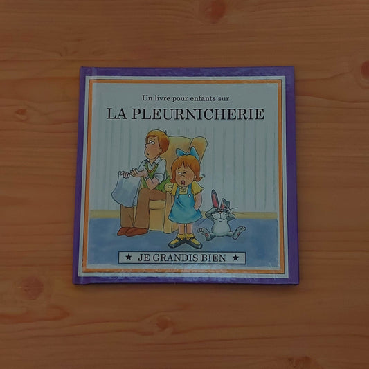 La pleurnicherie (Je grandis bien)