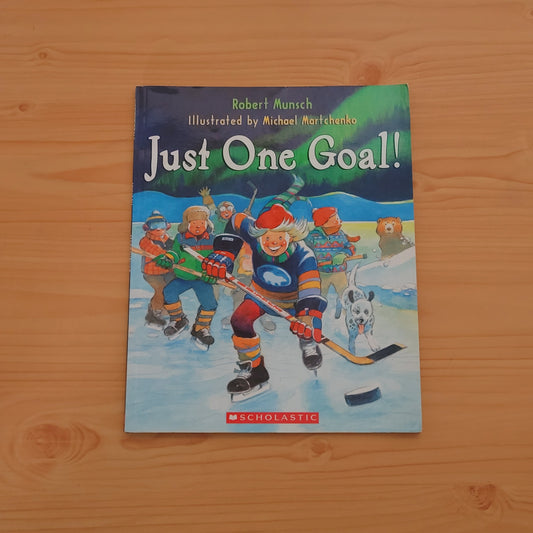 Just One Goal by Robert Munsch