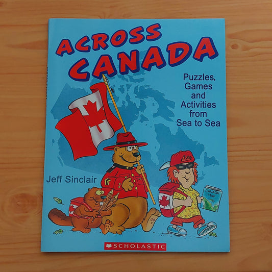 Across Canada - Puzzles, Games and Activities from Sea to Sea