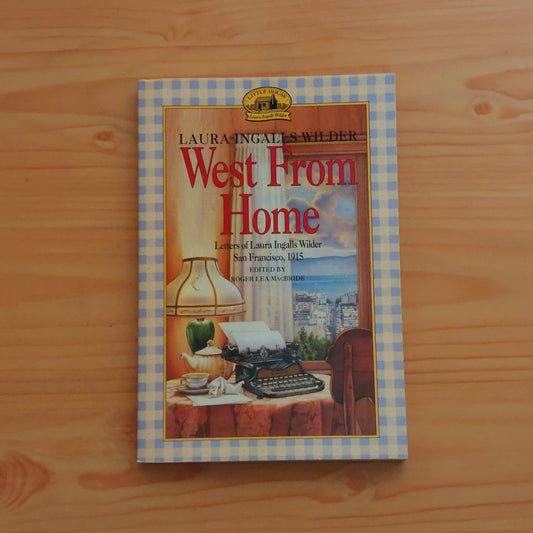 West From Home by Laura Ingalls Wilder