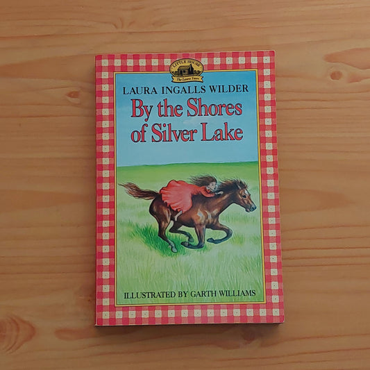By the Shores of Silver Lake by Laura Ingalls Wilder
