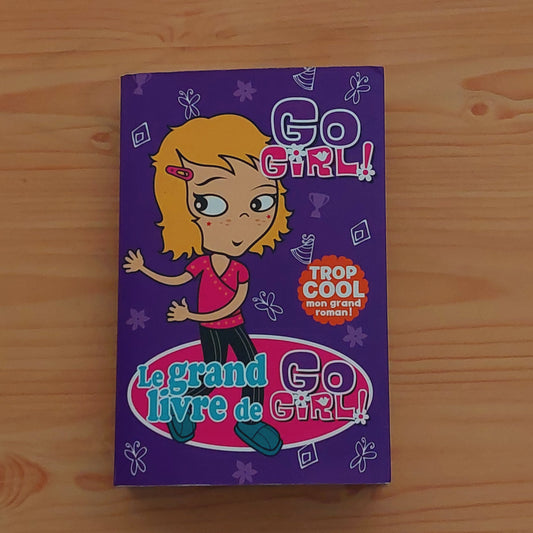 Go Girl! Le grand livre de Go Girl!