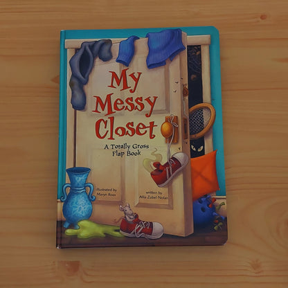 My Messy Closet: A Totally Gross Flap Book