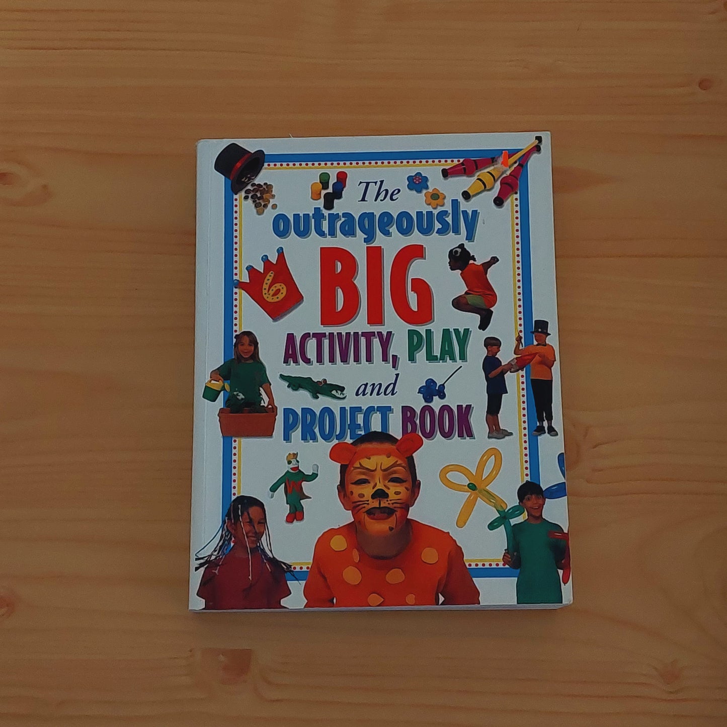 The Outrageously Big Activity, Play and Project Book