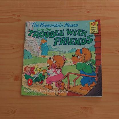 The Berenstain Bears and the Trouble with Friends