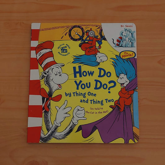 How Do You Do? by Thing One and Thing Two (As Told to the Cat in the Hat)