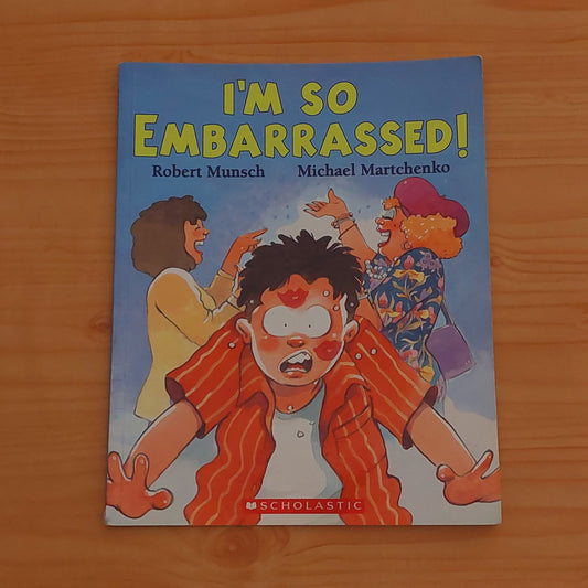 I'm So Embarrassed! by Robert Munsch