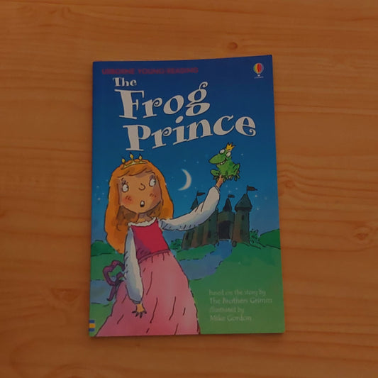 The Frog Prince (Usborne First Reading)