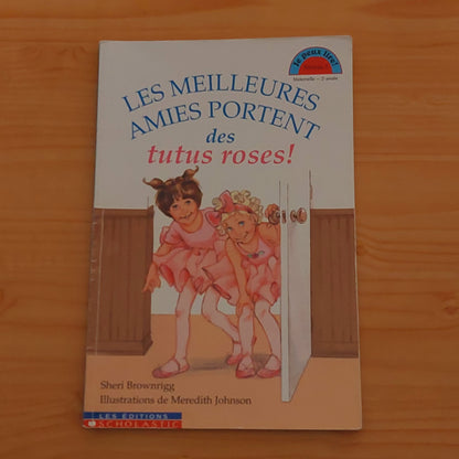 Les meilleures amies portent des tutus roses! (Je peux lire: Niveau 2)