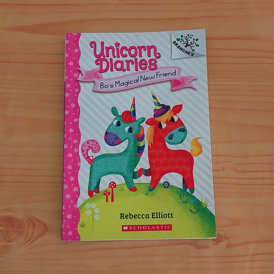 Unicorn Diaries #1 Bo's Magical New Friend