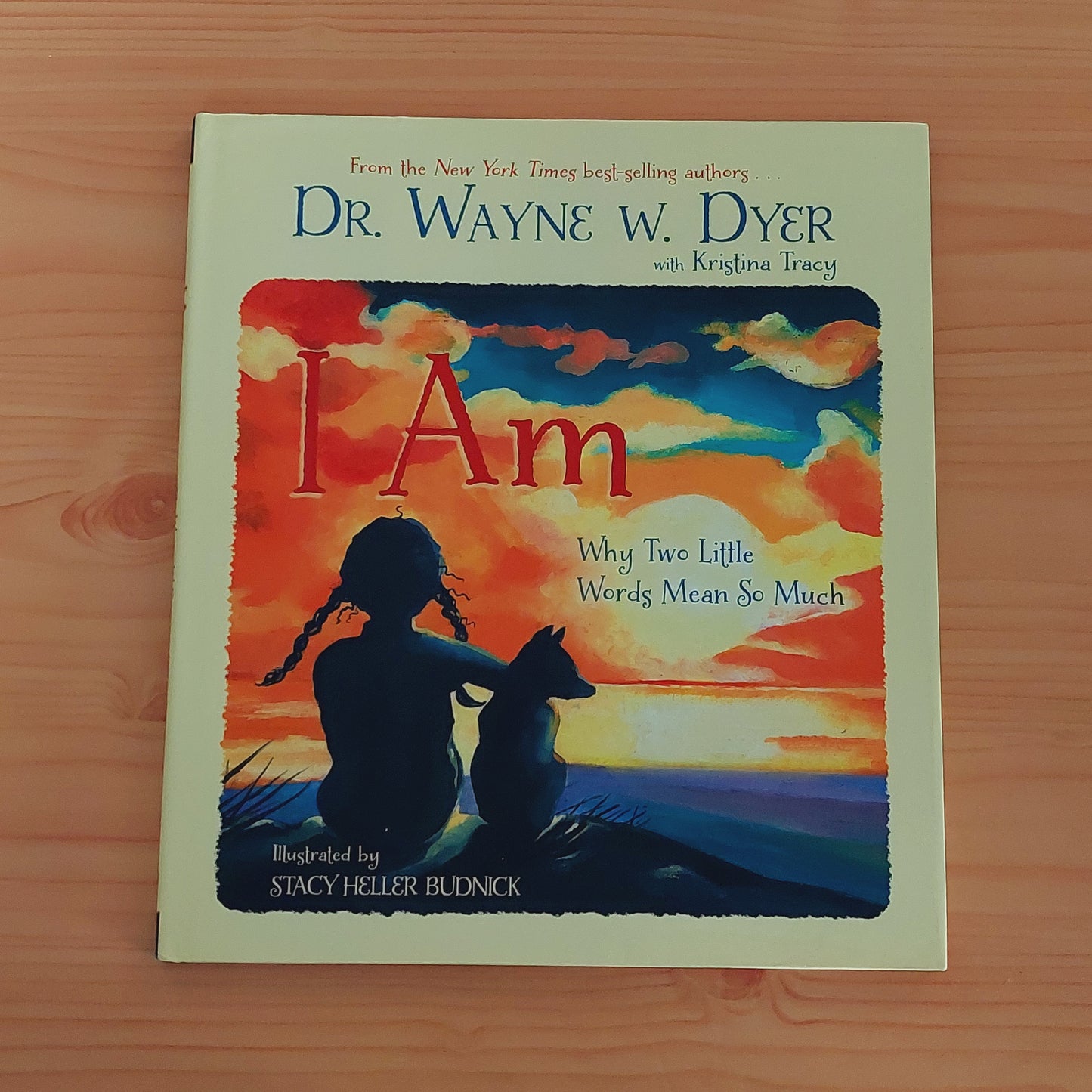 I Am by Dr. Wayne W. Dyer