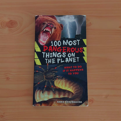 100 Most Dangerous Things on the Planet