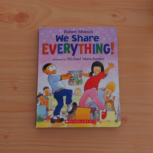 We Share Everything! by Robert Munsch
