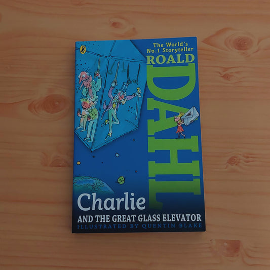 Charlie and the Great Glass Elevator by Roald Dahl