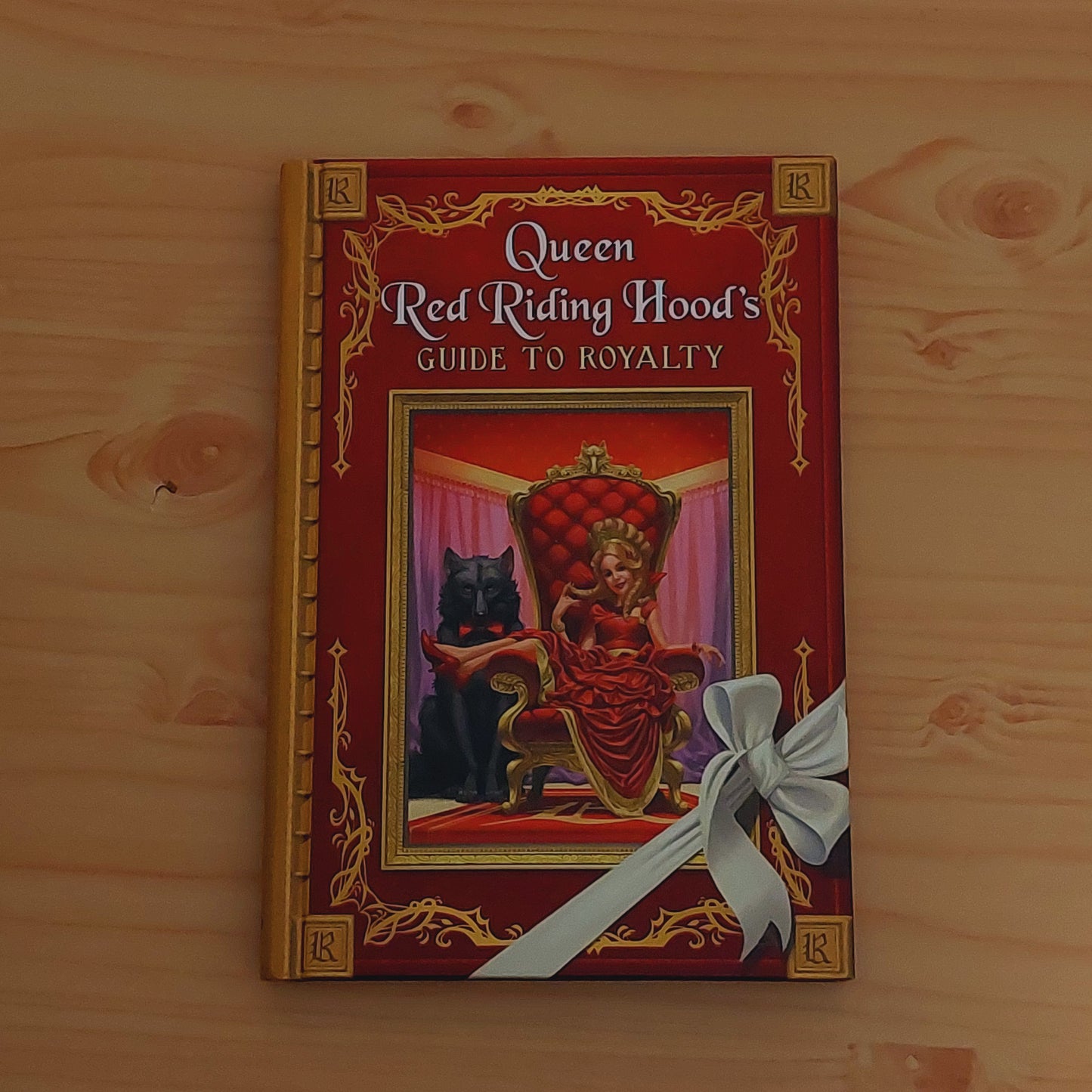 Queen Red Riding Hood's Guide to Royalty