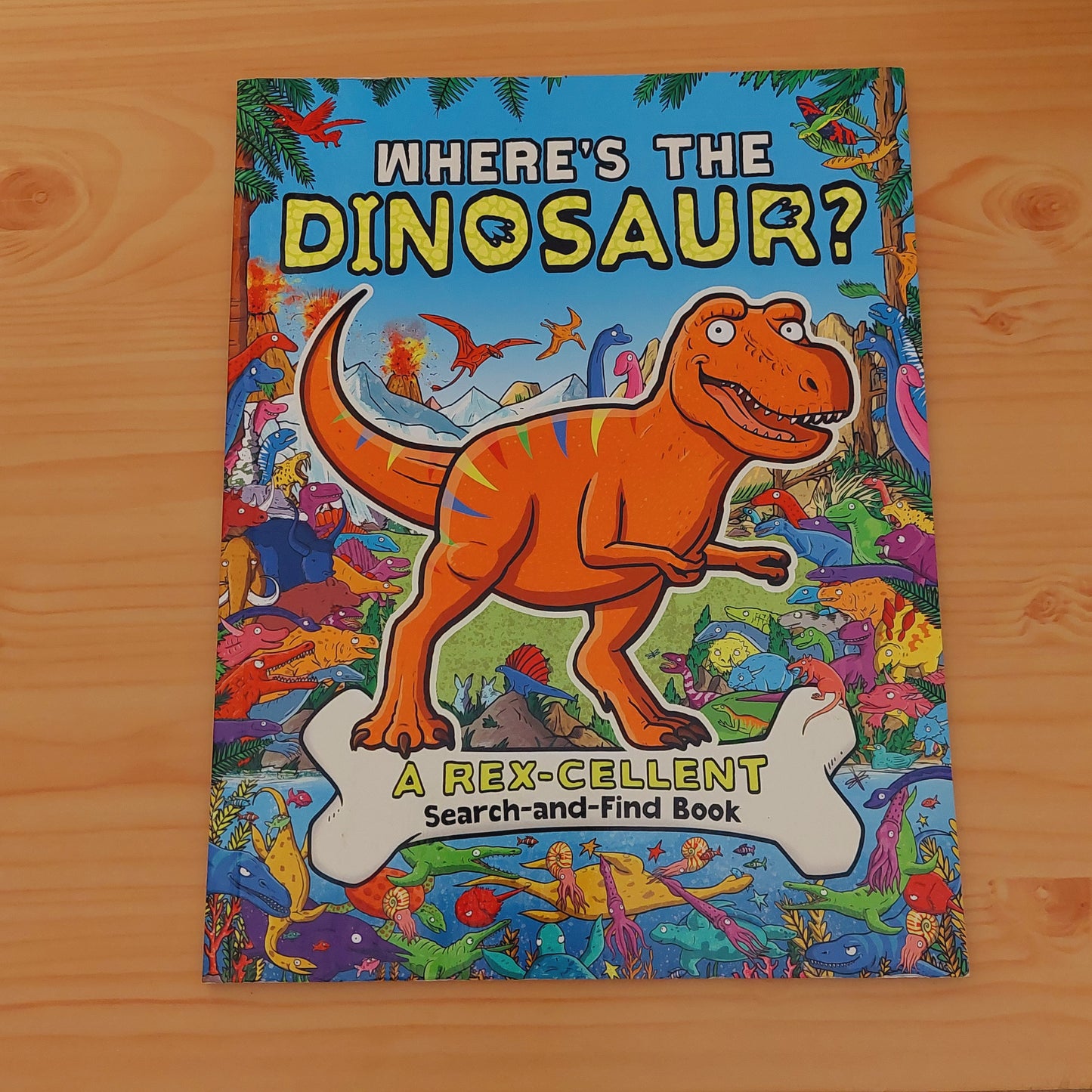 Where's the Dinosaur? A Rex-cellent Search-and-Find Book