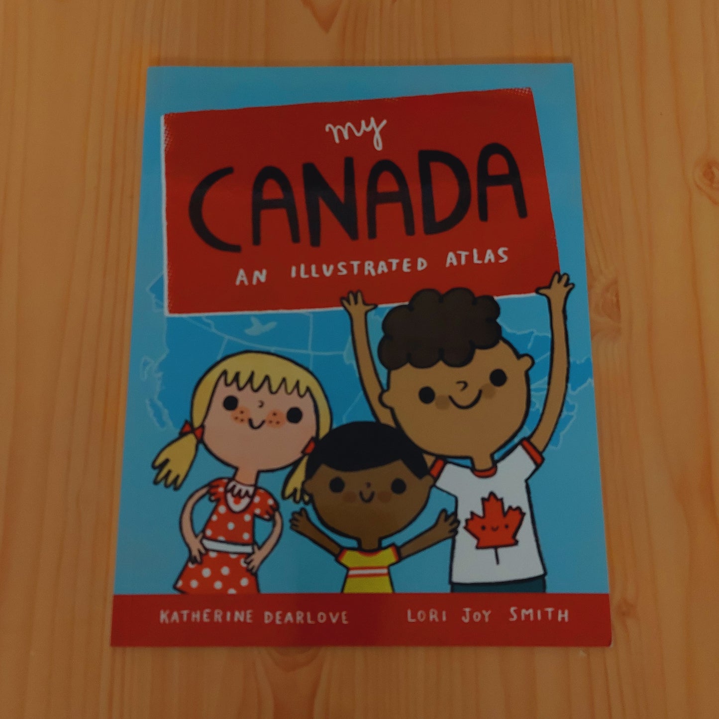 My Canada - An Illustrated Atlas