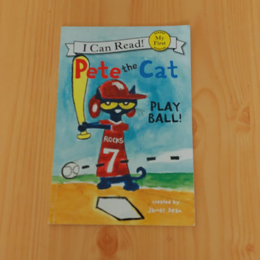 Pete the Cat: Play Ball! (My First Reader)