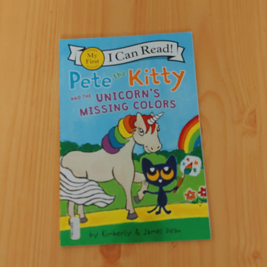 Pete the Kitty and the Unicorn's Missing Colors  (My First Reader)