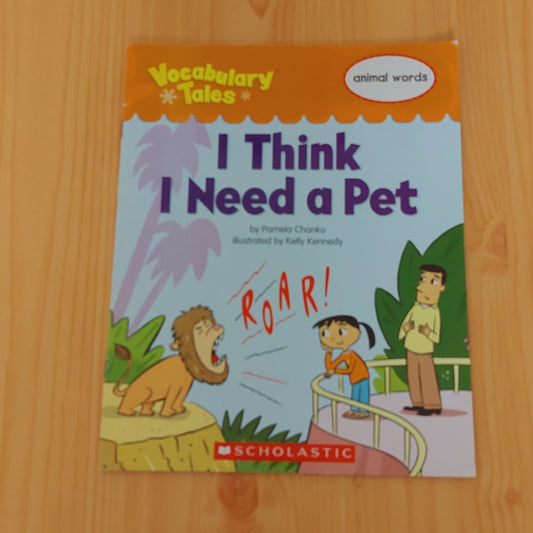I Think I Need a Pet (Vocabulary Tales: animal words)