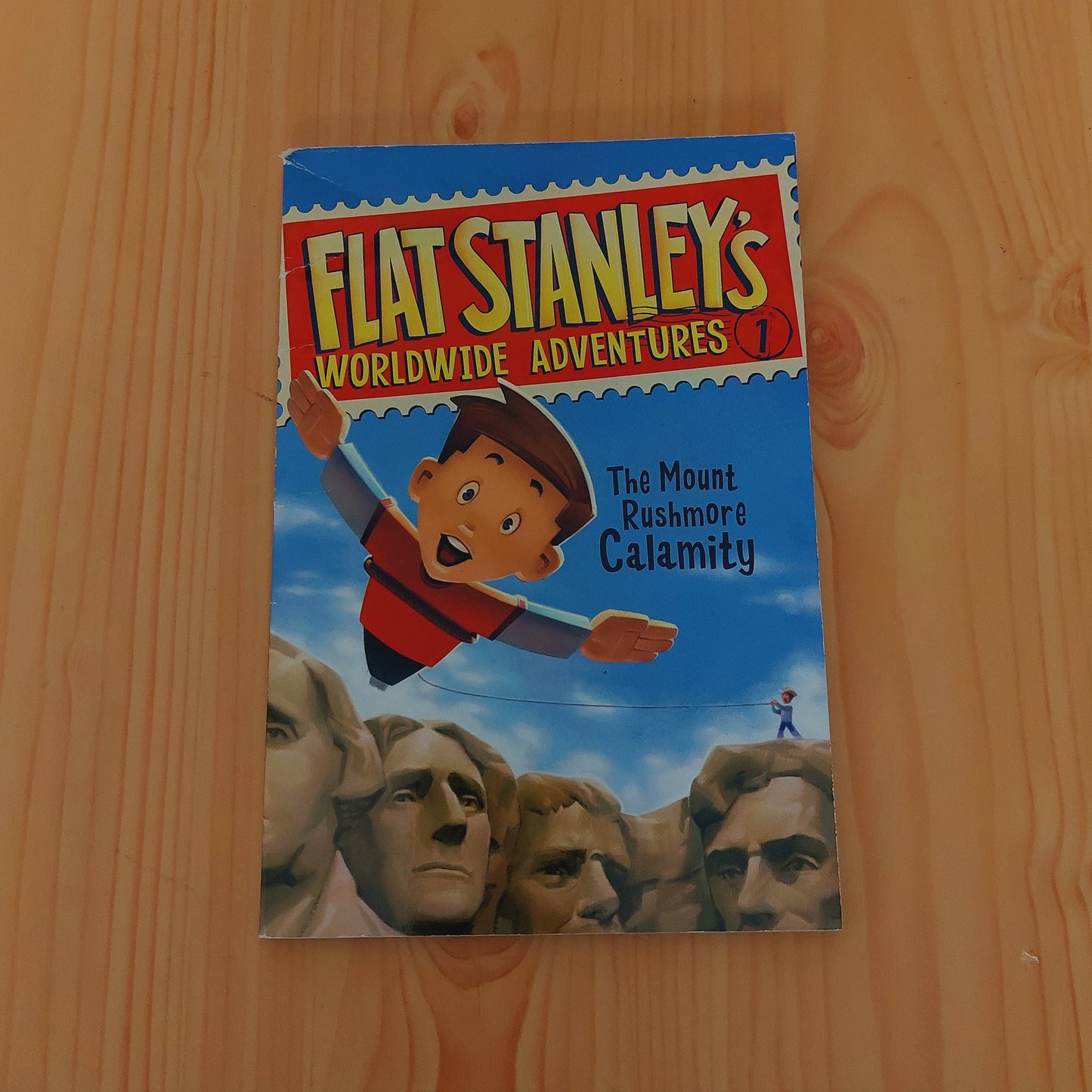 Flat Stanley's Worldwide Adventures #1 The Mount Rushmore Calamity